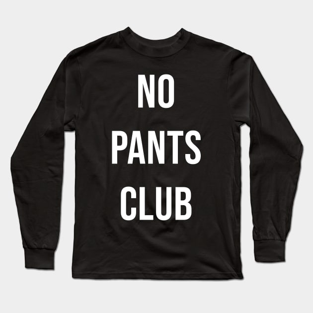 no pants club Long Sleeve T-Shirt by misoukill